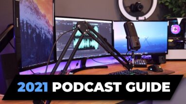 How to Start a Podcast in 2021: Setup, Editing and Hosting