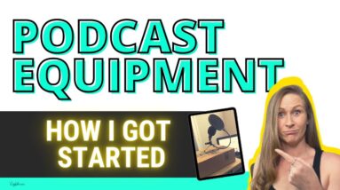 Podcast Equipment for Beginners, Where I Got Started