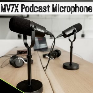New Launch - MV7X Podcast Microphone