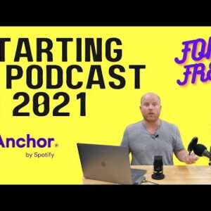 How to start a Podcast in 2021 for FREE: A full Anchor tutorial