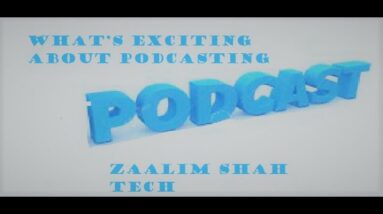 What’s Exciting About Podcasting | What’s Exciting About Podcasting