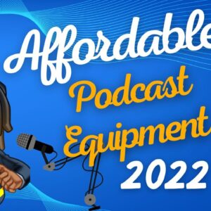 All You Need For The Perfect Podcast On A Budget : Start Podcasting With $50