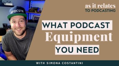 What Podcast Equipment You Need, As It Relates to Podcasting with Nick Nalbach